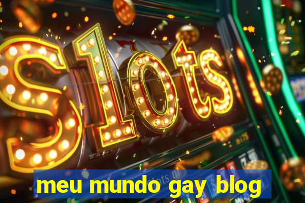 meu mundo gay blog